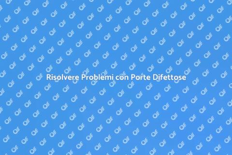 Aggiustare Porta: Problemi Strutturali