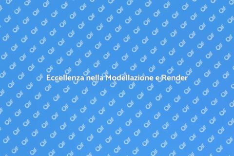 Modellazione e Sviluppo Render Eccellente