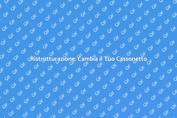 Cambia il Tuo Cassonetto Oggi Stesso!
