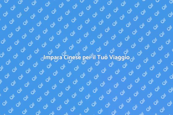 Comunica in Cinese durante i Tuoi Viaggi