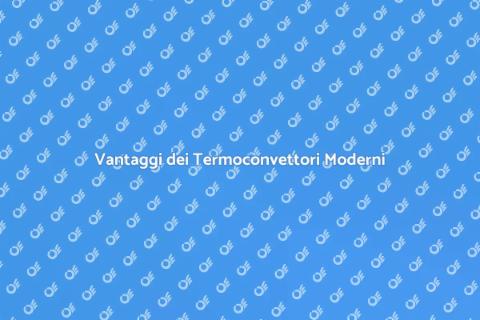Termoconvettori: Comfort e Efficienza