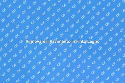 Sostituire Pavimento Finto Legno