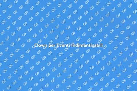 Animazione Clown per Eventi di Quartiere