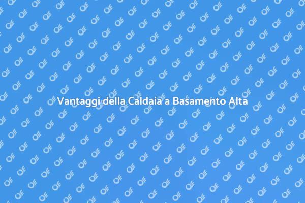 Caldaie a Basamento: Comfort e Risparmio