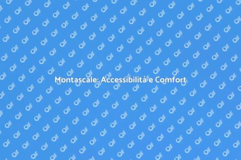Montascale: Guida all'Impianto Sicuro