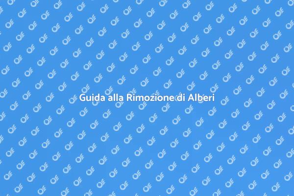 Come Rimuovere un Albero in Sicurezza