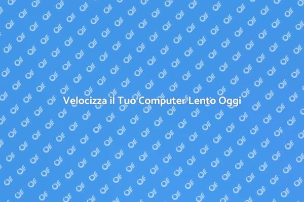 Ripristina la Velocità del Tuo Computer