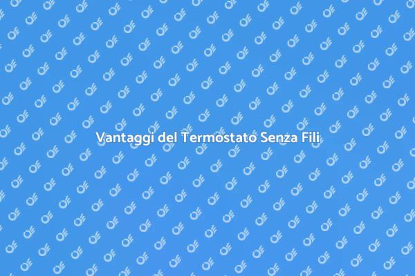 Termostato Innovativo per la Caldaia
