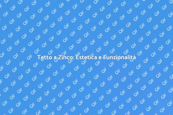 Ristrutturazione: Tetto a Copertura a Zinco