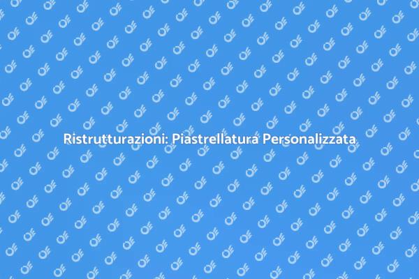 Trasforma la Tua Casa con Piastrellatura