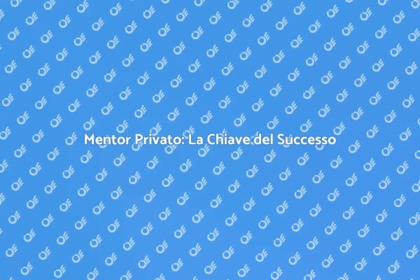 Il Potere di un Mentor Privato