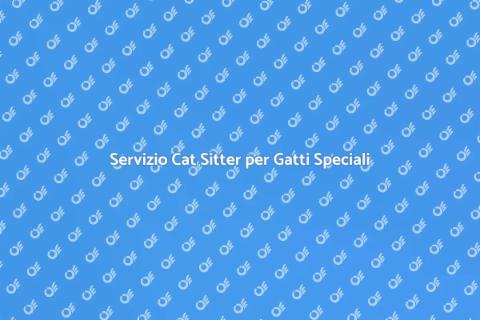 Cat Sitter per Gatti Speciali
