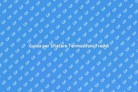 Sfiatare Termosifoni Troppo Freddi