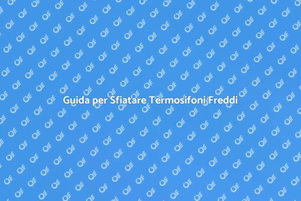 Come Sfiatare Termosifoni Freddi