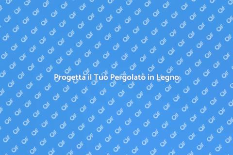 Pergolato in Legno: Design Unico
