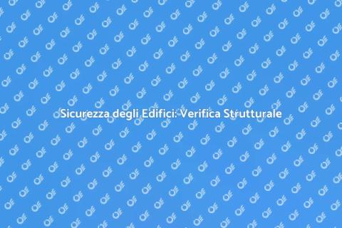 Verifica Strutturale Edifici Sicuri