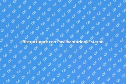 Pavimentazioni Esterno: Rinnova il Tuo Spazio