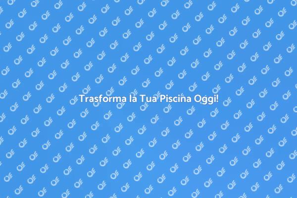 Rivitalizza la Tua Piscina con Noi!