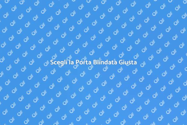 Sicurezza della Casa: Porta Blindata