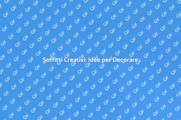 Idee Innovative per Decorare il Soffitto