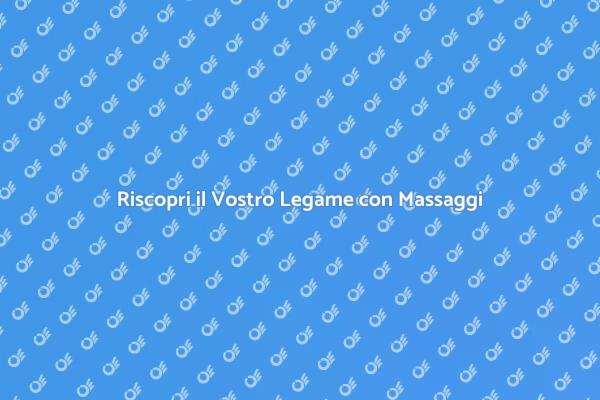 Intimità e Relax con Massaggi di Coppia