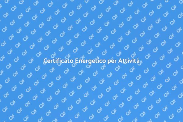 Certificato Energetico: Un Obbligo Necessario