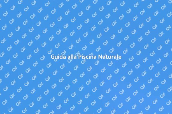 Realizza la tua Piscina Naturale