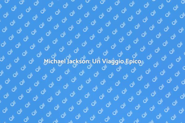Scopri la Leggenda di Michael Jackson