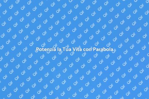 Servizi Parabola per la Tua Vita
