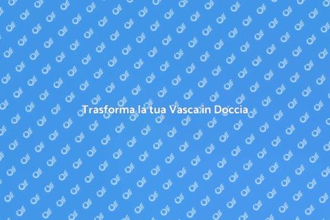 Conversione da Vasca a Doccia