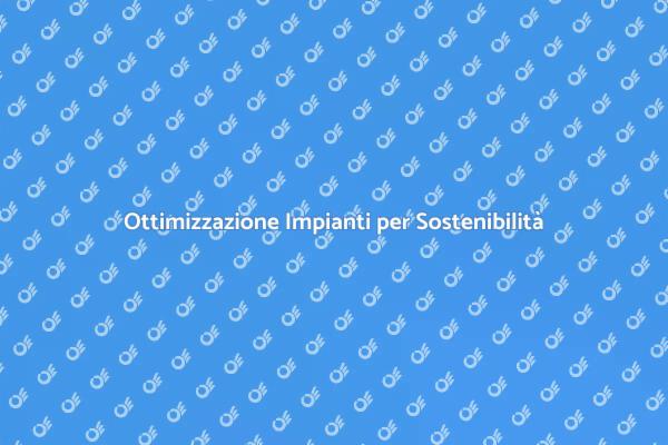 Migliora l'Efficienza Energetica degli Impianti