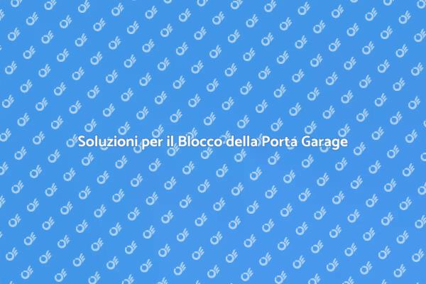 Risolvi il Blocco della Porta del Garage