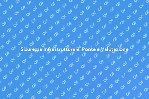 Valutazione Strutturale di un Ponte