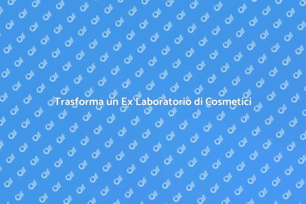 Rinnovare un Ex Laboratorio di Cosmetici