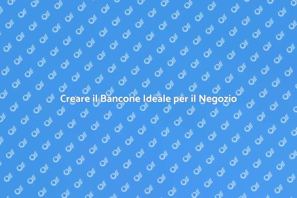 Bancone Perfetto: Design per il Negozio