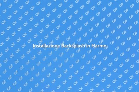 Backsplash di Marmo: Guida all'Installazione