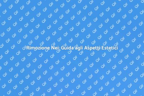 Rimozione dei Nei: Aspetti Estetici e Salutari