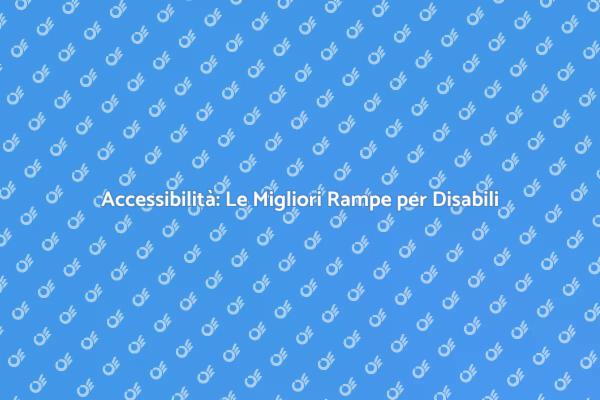 Rampe per Disabili: Libera la Mobilità