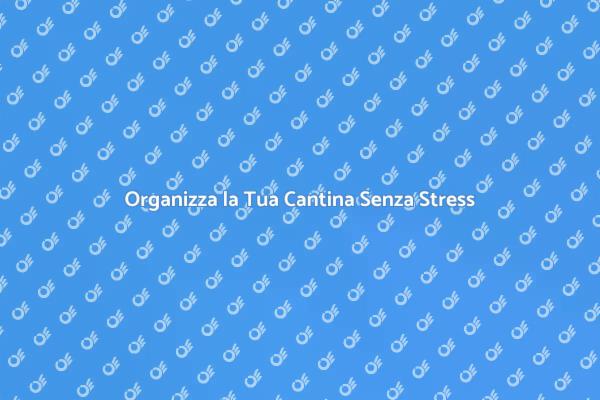 Svuota la Tua Cantina Facile e Veloce