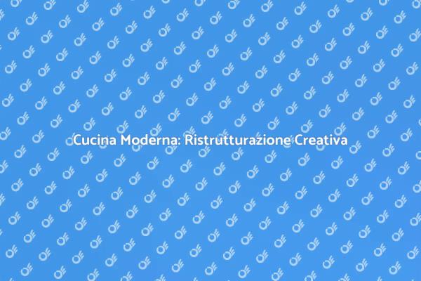 Trasforma la tua Cucina in Stile Moderno