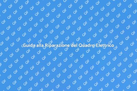 Riparazione Quadro Elettrico Essenziale