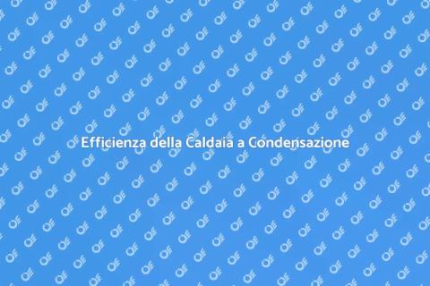 Manutenzione Caldaia a Condensazione