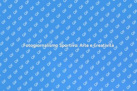 Creatività nel Fotogiornalismo Sportivo