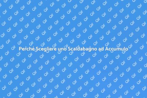 Scaldabagno ad Accumulo: Vantaggi