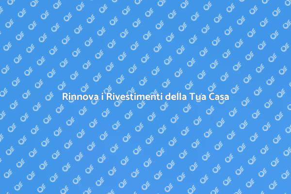 La Guida alla Sostituzione dei Rivestimenti