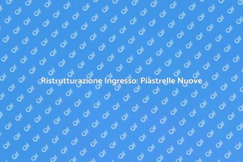 Rifacimento Piastrelle Ingresso Casa