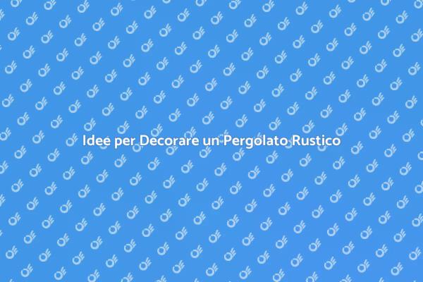 Decorare un Pergolato in Stile Rustico
