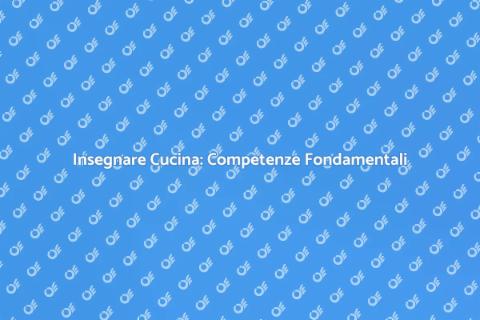 Competenze per Insegnare Cucina