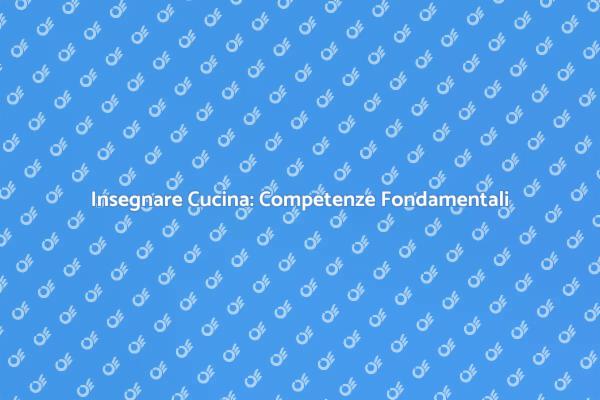 Insegnare l'Arte Culinaria con Successo