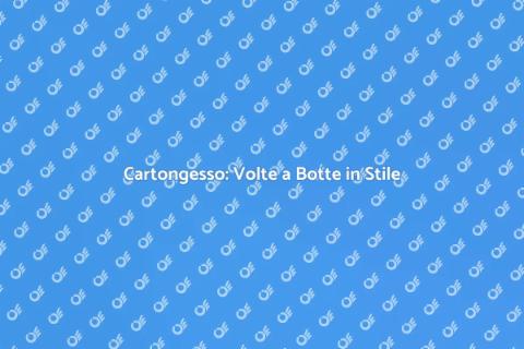 Posa Cartongesso su Volte a Botte